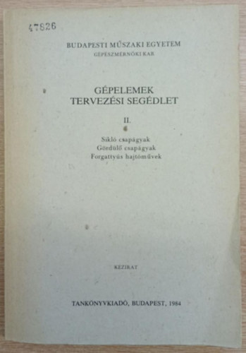 Dr.Vrs Imre (szerk.) - Gpelemek Tervezsi segdlet II. - Sikl csapgyak, Grdl csapgyak, Forgattys hajtmvek (az: J 4 -573)