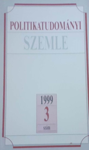 Bozki Andrs (szerk.) - Politikatudomnyi szemle 1999. 3. szm