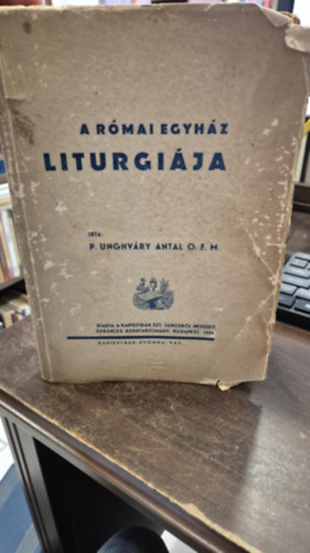 P. Unghvry Antal - A rmai egyhz liturgija