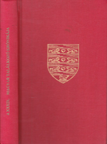 A XXXIX. magyar találkozó krónikája (Az Árpád Akadémia XXXIV. évkönyve)