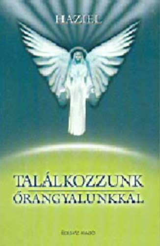 Haziel - Tallkozzunk rangyalunkkal