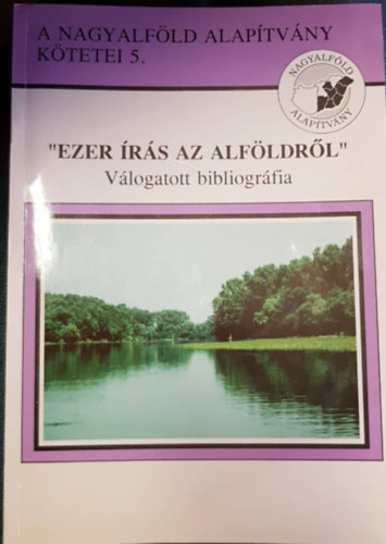 Lisztes János (szerk.) - "Ezer írás az Alföldről" - Válogatott bibliográfia
