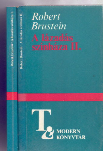 Robert Brustein - A l�zad�s sz�nh�za I-II. - A modern dr�ma �tja Ibsent�l Genet-ig