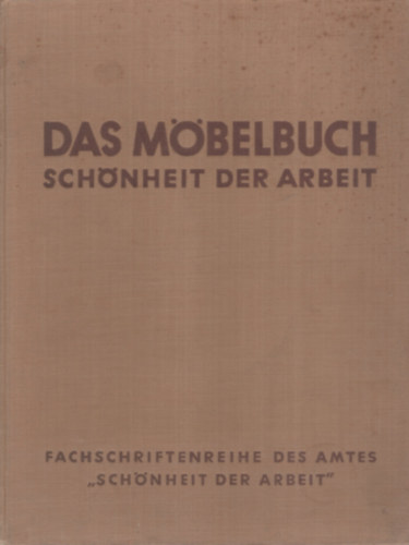 Nothhelfer, Karl- Stolper, Hans - Das M�belbuch Sch�nheit der Arbeit