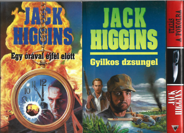 Jack Higgins - 3 db könyv, Egy órával éjfél előtt, Gyilkos dzsungel, Utazás a pokolba