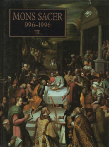 Mons Sacer 996-1996 III. (Pannonhalma ezer ve III.)