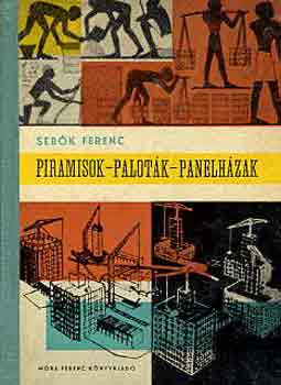 Sebk Ferenc - Piramisok-palotk-panelhzak (bvr knyvek)