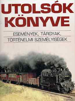 Utols�k k�nyve. (esem�nyek, t�rgyak, t�rt�nelmi szem�lyis�gek)