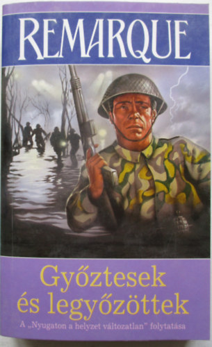 Erich Maria Remarque - Győztesek és legyőzöttek