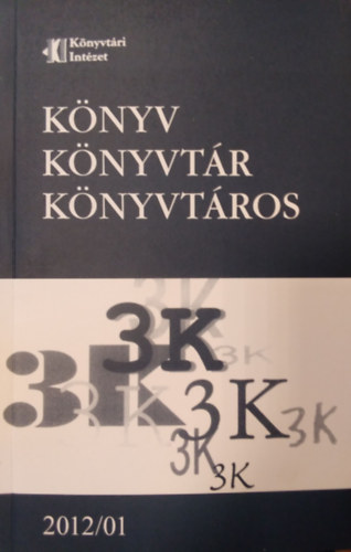 Bartk Gyrgyi szerk., Mezey Lszl Mikls (szerk.) - Knyv, Knyvtr, Knyvtros 2012 / 01