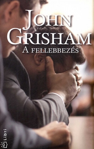John Grisham - A fellebbez�s