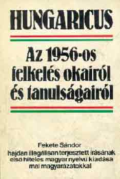 Fekete Sndor - Az 1956-os felkels okairl s tanulsgrl