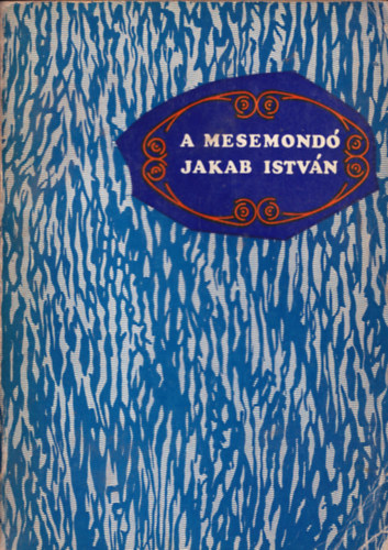 Nagy Olga-V�� Gabriella - A mesemond� Jakab Istv�n