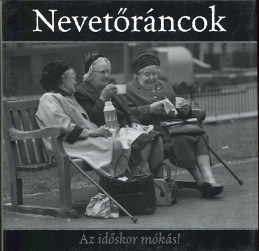 Alison Pohn - Nevetrncok (Az idskor mks!)