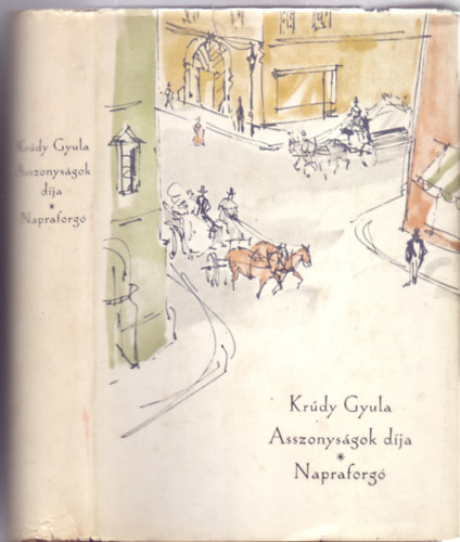 Kr�dy Gyula, Perepatits Antal (szerk.) - Asszonys�gok d�ja - Napraforg� (Kondor Lajos rajzaival)