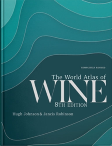 Hugh Johnson - Jancis Robinson - The World Atlas of Wine