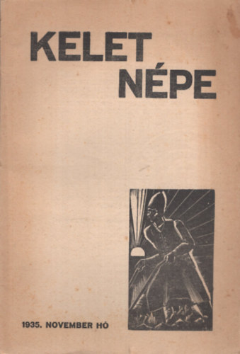 Barsi D�nes (szerk.), Szab� P�l (szerk.) - Kelet N�pe I. �vfolyam 2. sz�m (1935. november)