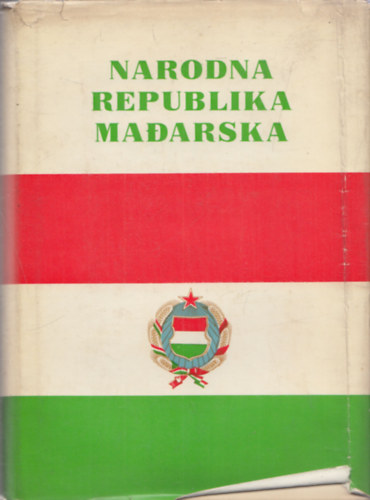 Dr. József Garam, Dr. János Follinus, András Tábori, Mihály Horváth - Narodna Republika Madarska (szerb nyelvű) (térképmelléklettel)