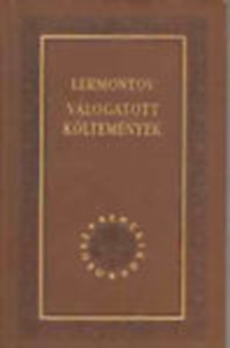 Lermontov - V�logatott k�ltem�nyek (Orosz remek�r�k)