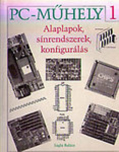 Sghi Balzs - PC Mhely 1 - Alaplapok, snrendszerek, konfigurlsa