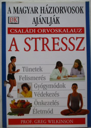 Greg Wilkinson - A stressz (Csal�di orvoskalauz)