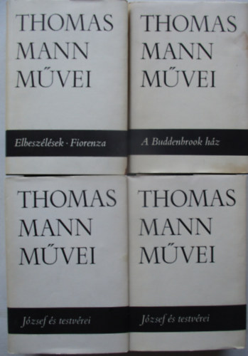 Thomas Mann - Thomas Mann mvei sorozatbl I-IV. (A buddenbrook hz,  Jzsef s testvrei I-II, Elbeszlsek-Fiorenza)