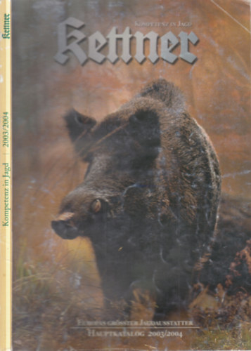 Eduard Kettner - Hauptkatalog 2003/2004. (Europas grösster jagdausstatter)