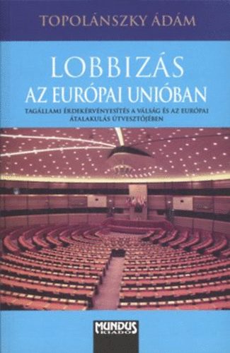 Topolnszky dm - Lobbizs az Eurpai Uniban