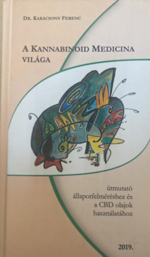 A kannabinoid medicina vilga - tmutat llapotfelmrshez s a CBD olajok hasznlathoz