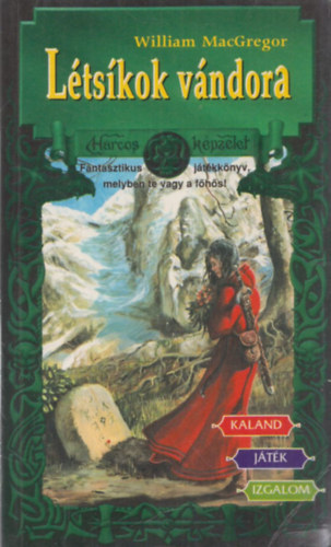 William MacGregor - Ltskok vndora - Harcos Kpzelet Jtkknyvek 33.