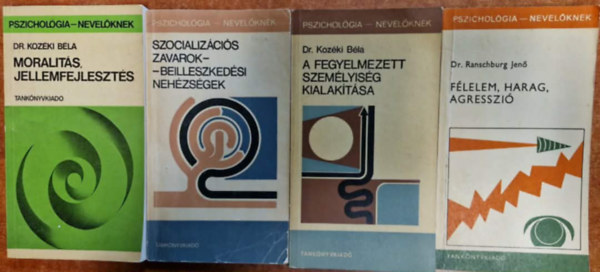 Dr. Kozéki Béla, Dr. Ranschburg Jenő, Kósáné-Dr. Münnich - 4db Pszichológia - Nevelőknek:Félelem, harag. agresszió + A fegyelmezett személyiség kialakítása +Moralitás, jellemfejlesztés