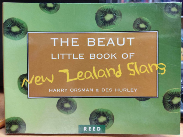 Harry Orsman, Des Hurley - the beaut little book of new zealand slang
