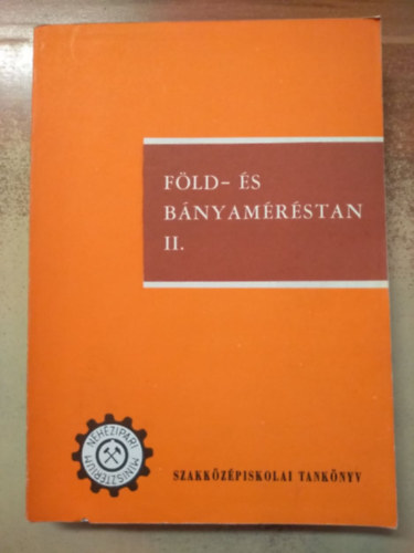 Feigly B�la - F�ld- �s b�nyam�r�stan II. b�nyaipari akn�szk�pz� technikum III. oszt�lya sz�m�ra