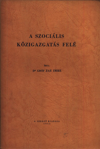 Zay Imre, Grf, dr. - A szocilis kzigazgats fel
