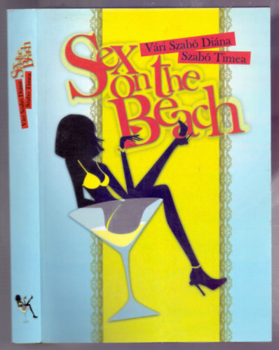 Vári Szabó Diána-Szabó Tímea - Sex on the Beach