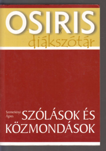 Szemerkényi Ágnes - Szólások és Közmondások - Osiris diákszótár 4.