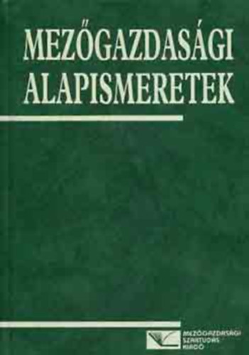 Dr. Haj�s L�szl� (szerk.) - Mez�gazdas�gi alapismeretek