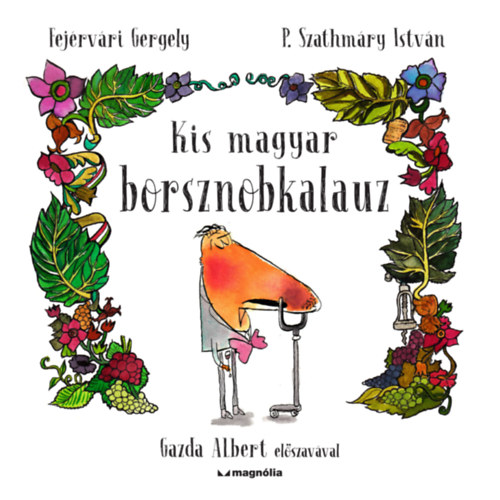 Fejrvri Gergely, P. Szathmry Istvn - Kis magyar borsznobkalauz
