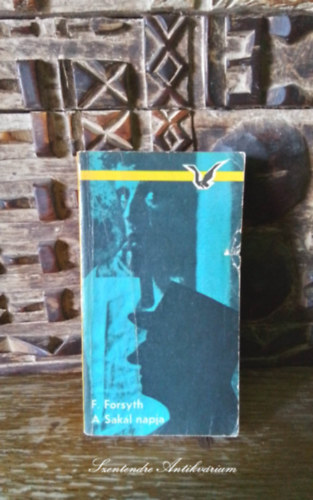 Frederick Forsyth, Bart Istv�n (ford.) - A Sak�l napja - Bart Istv�n ford�t�s�ban - Albatrosz K�nyvek