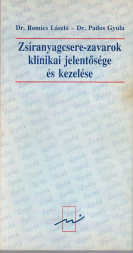 Dr. Romics L�szl�, Dr. Pados Gyula - Zs�ranyagcsere-zavarok klinikai jelent�s�ge �s kezel�se