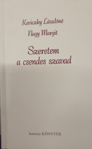 Keviczky L�szl�n�, Nagy Margit - Szeretem a csendes szavad