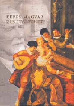 Képes magyar zenetörténet