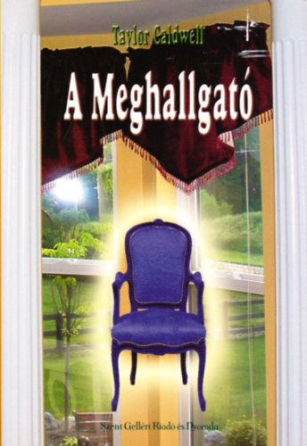 Taylor Caldwell - A Meghallgat