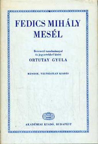 Ortutay Gyula (szerk.) - Fedics Mihly mesl