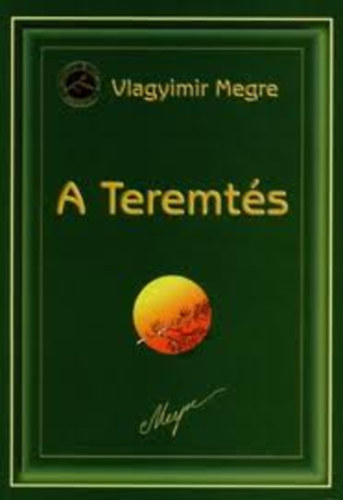 Vlagyimir Megre - A Teremts
