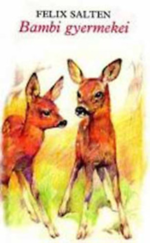 Felix Salten - Bambi gyermekei