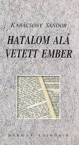 Kar�csony S�ndor - Hatalom al� vetett ember