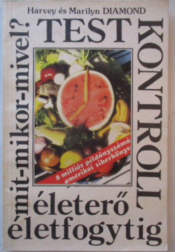 Harvey és Marilyn Diamond - Testkontroll - Életerő életfogytig