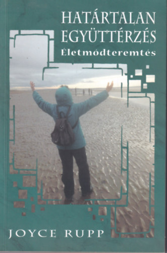 Joyce Rupp - Határtalan együttérzés - Életmódteremtés