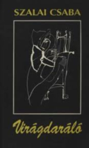 Szalai Csaba - Vir�gdar�l� - Vers- Dedik�lt